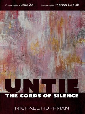 cover image of Untie the Cords of Silence